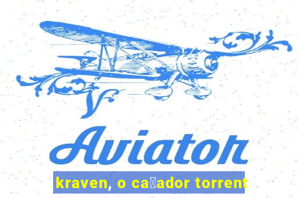 kraven, o ca莽ador torrent